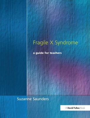 Fragile X Syndrome: A Guide for Teachers 1138152013 Book Cover