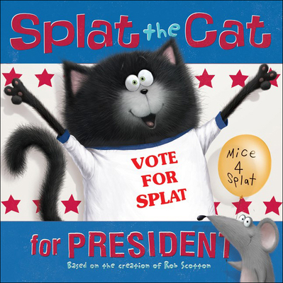 Splat the Cat for President 0606400036 Book Cover