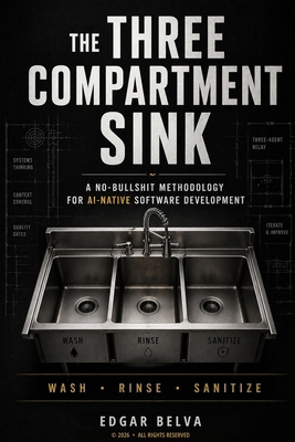 The Three Compartment Sink: A no-bullshit metho... B0GZR65R1C Book Cover