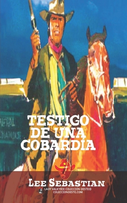 Testigo de una cobardía (Colección Oeste) [Spanish] 1619517256 Book Cover