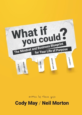 What If You Could?: The Mindset and Business Bl... 1777554608 Book Cover