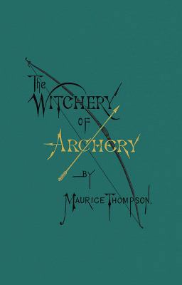 The Witchery of Archery 0996799109 Book Cover