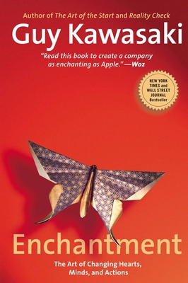 Enchantment : The Art of Changing Hearts, Minds, and Actions