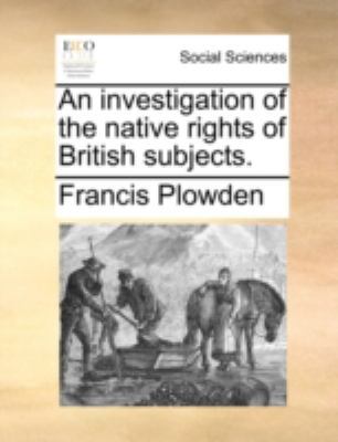 An Investigation of the Native Rights of Britis... 1170536530 Book Cover