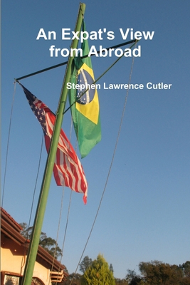 An Expat's View from Abroad 1304249166 Book Cover