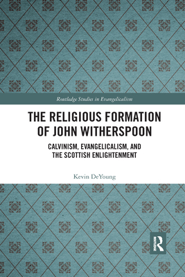 The Religious Formation of John Witherspoon: Ca... 1032174722 Book Cover