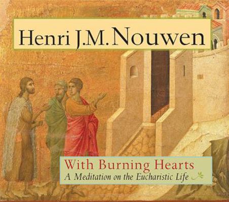 With Burning Hearts: A Meditation on the Euchar... 1626982104 Book Cover