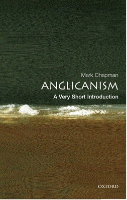 Anglicanism: A Very Short Introduction 0192806939 Book Cover