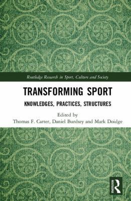 Transforming Sport: Knowledges, Practices, Stru... 1138052248 Book Cover