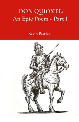 Don Quixote: An Epic Poem - Part I 1326467891 Book Cover