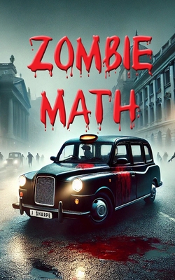 Zombie Math: A Zombie Apocalypse Thriller B0DLX1QCG3 Book Cover