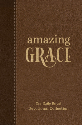Amazing Grace: Our Daily Bread Devotional Colle... 1640703411 Book Cover