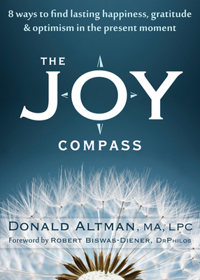 The Joy Compass: Eight Ways to Find Lasting Hap... 1608822834 Book Cover