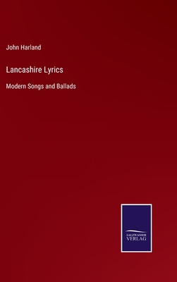 Lancashire Lyrics: Modern Songs and Ballads 3752553472 Book Cover