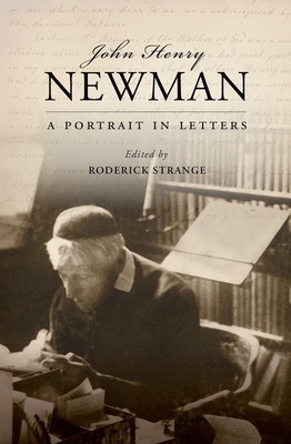 John Henry Newman: A Portrait in Letters 0199604142 Book Cover