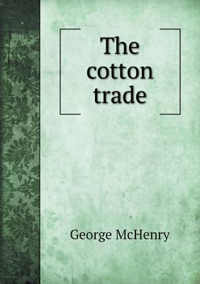 The cotton trade 5518758863 Book Cover