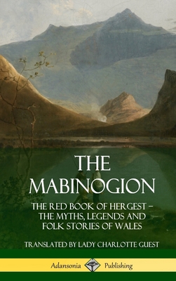 The Mabinogion: The Red Book of Hergest; The My... 0359747159 Book Cover
