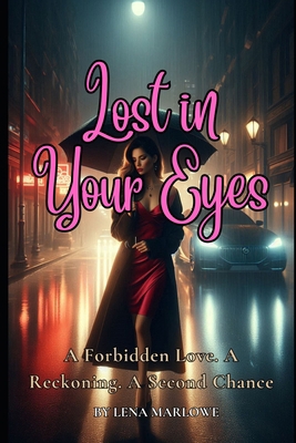 Lost in Your Eyes: A Forbidden Love. A Reckonin... B0F9VMV9FF Book Cover