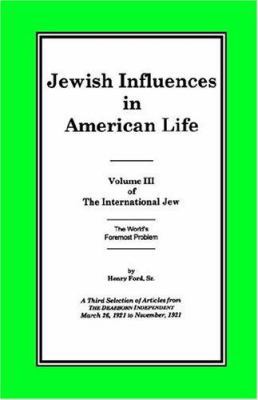 The International Jew Volume III: Jewish Influe... 1593640196 Book Cover