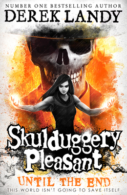 Until the End (Skulduggery Pleasant) 0008386404 Book Cover