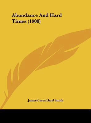 Abundance and Hard Times (1908) 1162067357 Book Cover
