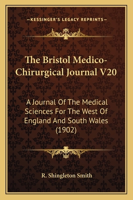 The Bristol Medico-Chirurgical Journal V20: A J... 1167017536 Book Cover