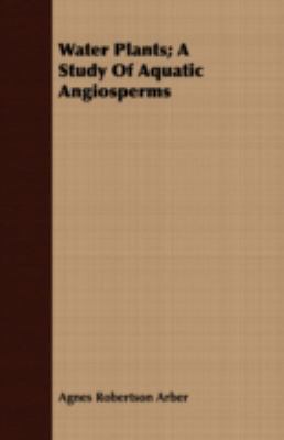 Water Plants; A Study Of Aquatic Angiosperms 1408651467 Book Cover