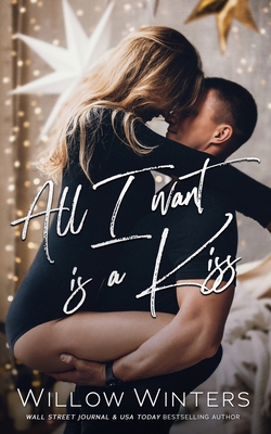 All I Want Is A Kiss B0F1H273K8 Book Cover