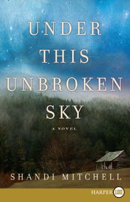 Under This Unbroken Sky [Large Print] 0061885266 Book Cover