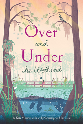 Over and Under the Wetland 1797210874 Book Cover