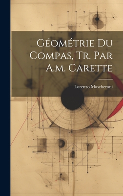 Géométrie Du Compas, Tr. Par A.m. Carette [French] 101950790X Book Cover
