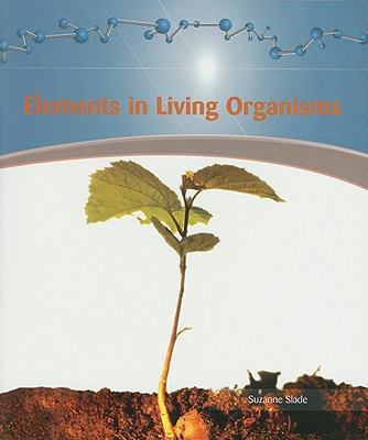 Elements in Living Organisms 1404221719 Book Cover