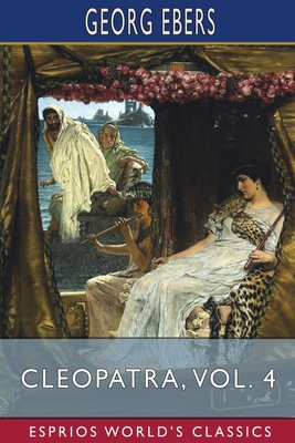 Cleopatra, Vol. 4 (Esprios Classics): Translate... B0B1CL2QC2 Book Cover
