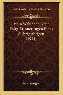 Mein Weltleben Neue Folge Erinnerungen Eines Si... [German] 1167653246 Book Cover