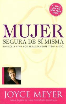 Mujer Segura de Si Misma: Empiece A Vivir Hoy R... [Spanish] 1599790432 Book Cover