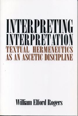 Interpreting Interpretation: Textual Hermeneuti... 0271010592 Book Cover