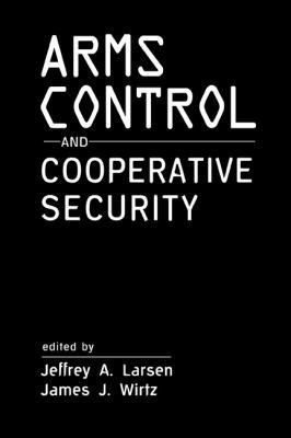 Arms Control and Cooperative Security 1588266842 Book Cover