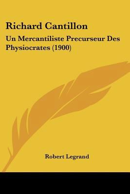 Richard Cantillon: Un Mercantiliste Precurseur ... [French] 1120693357 Book Cover