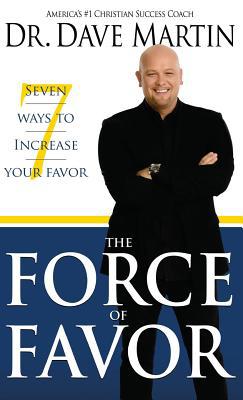 Force of Favor: Seven Ways to Increase Your Favor 168031372X Book Cover