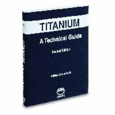 Titanium: A Technical Guide 0871706865 Book Cover