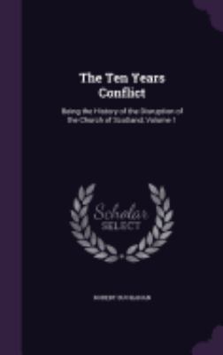 The Ten Years Conflict: Being the History of th... 1358560757 Book Cover