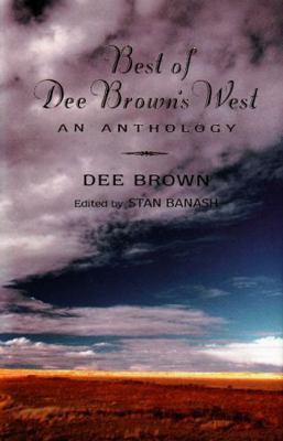 Best of Dee Brown's West: An Anthology 0940666766 Book Cover