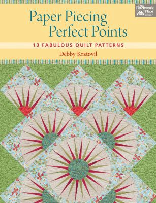 Paper Piecing Perfect Points: 13 Fabulous Quilt... 160468223X Book Cover
