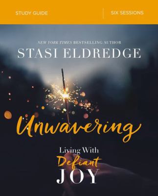 Unwavering Bible Study Guide: Living with Defia... 0310096901 Book Cover