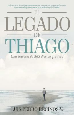 El legado de Thiago: Una travesia de 365 dias d... [Spanish] 1981470697 Book Cover