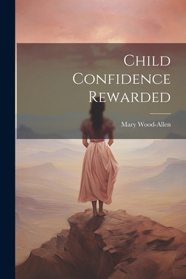 Child Confidence Rewarded 102199359X Book Cover