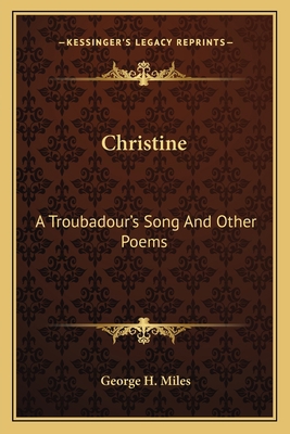 Christine: A Troubadour's Song and Other Poems 116378012X Book Cover