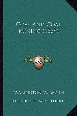 Coal And Coal Mining (1869) 1164127136 Book Cover