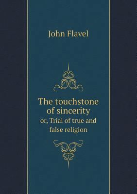 The touchstone of sincerity or, Trial of true a... 5519140464 Book Cover