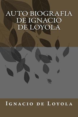 Auto biografia de Ignacio de Loyola [Spanish] 1540897796 Book Cover